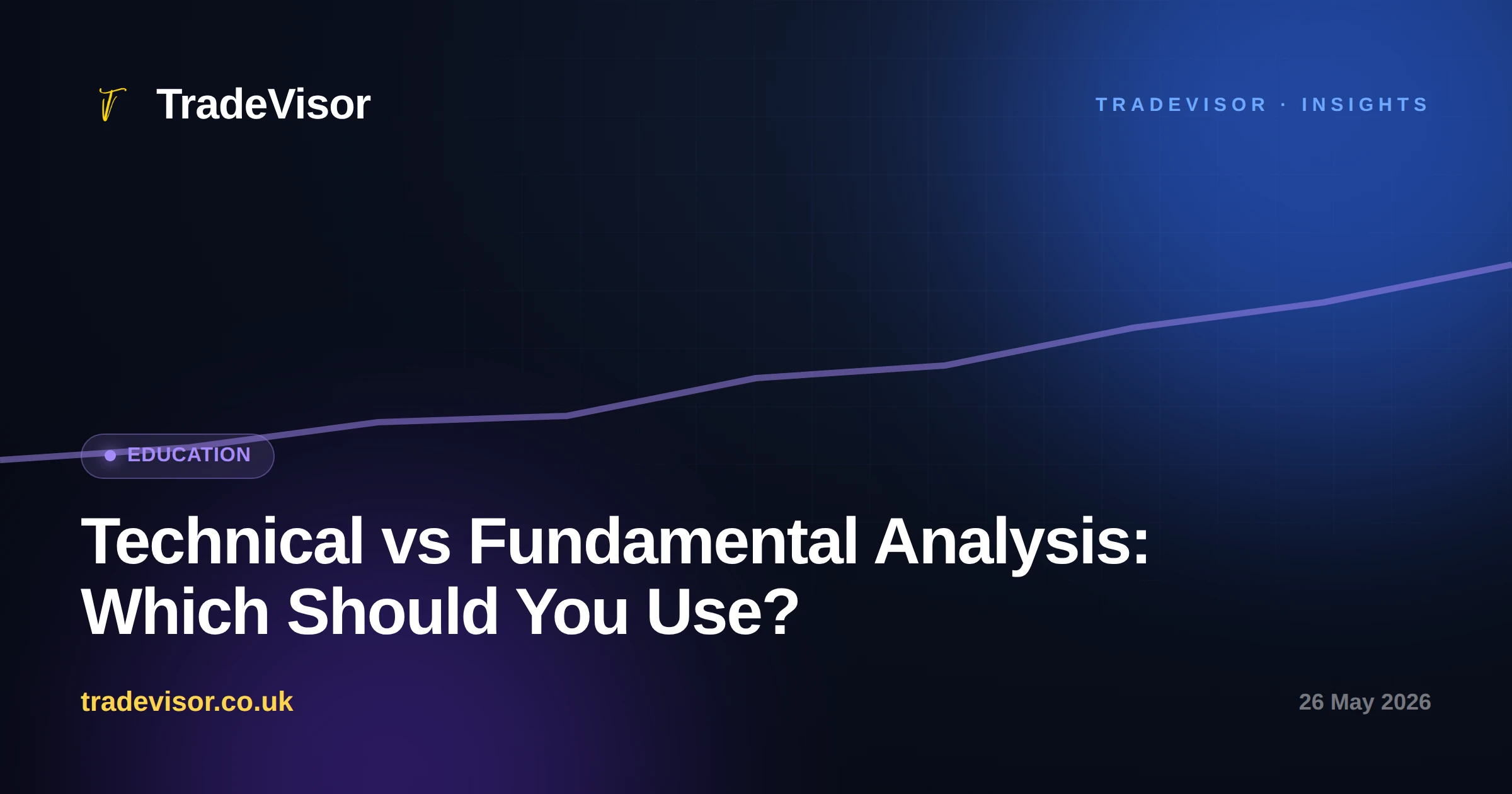Technical vs Fundamental Analysis: Which Should You Use?